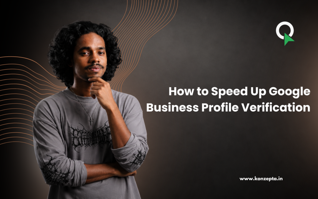 How to Speed Up Google Business Profile Verification