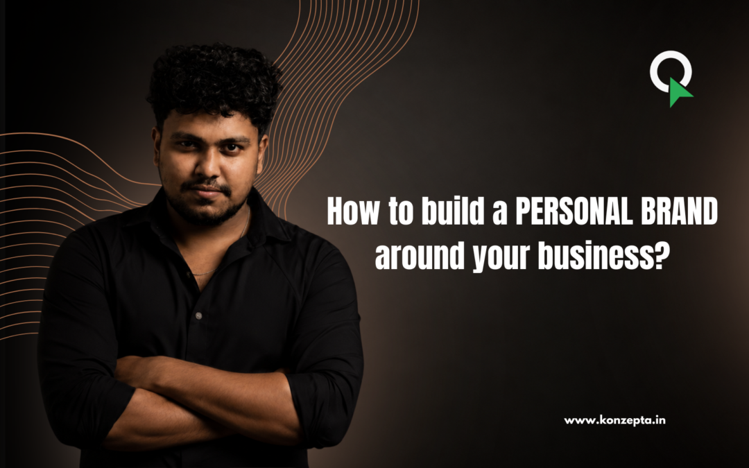 How to Build a Personal Brand Around Your Business