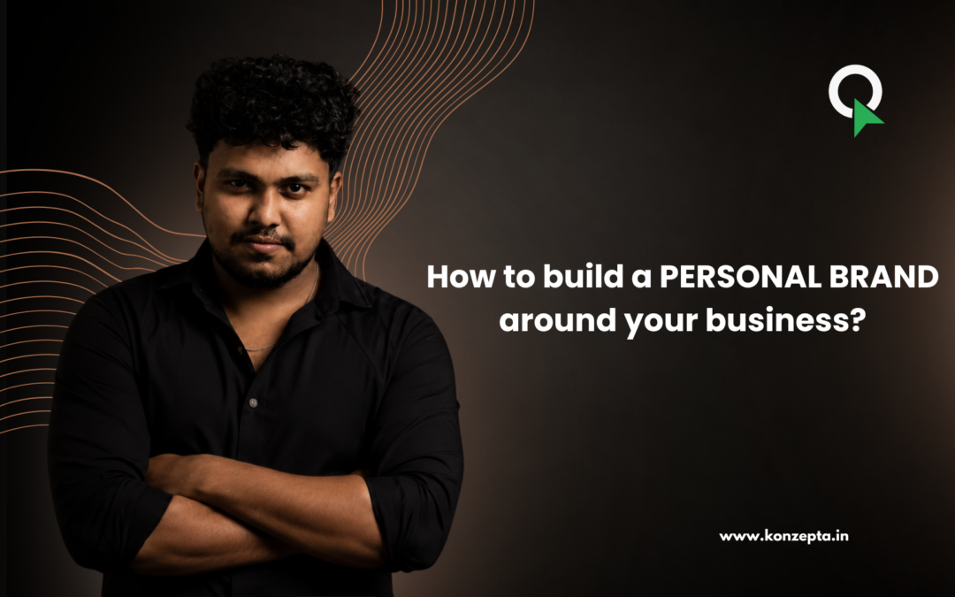 How to Build a Personal Brand Around Your Business