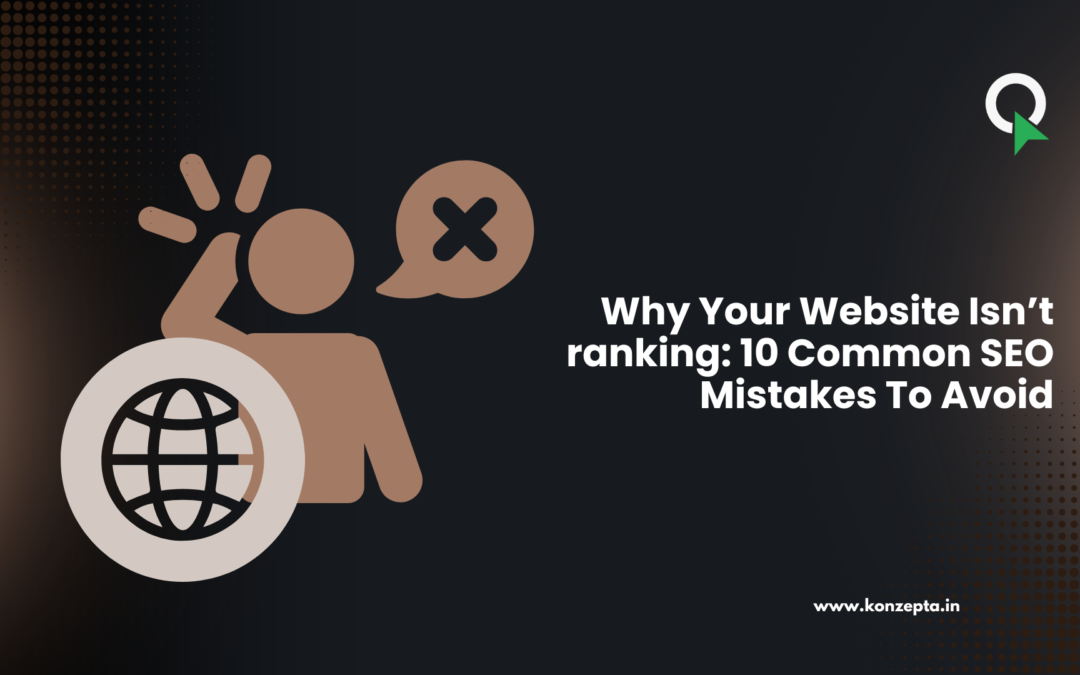 Why Your Website Isn’t Ranking: 10 Common SEO Mistakes to Avoid