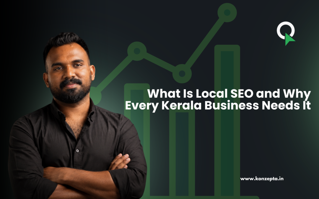 What Is Local SEO and Why Every Kerala Business Needs It