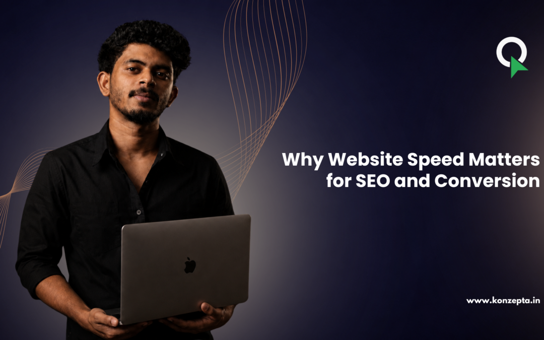 Why Website Speed Matters for SEO and Conversion