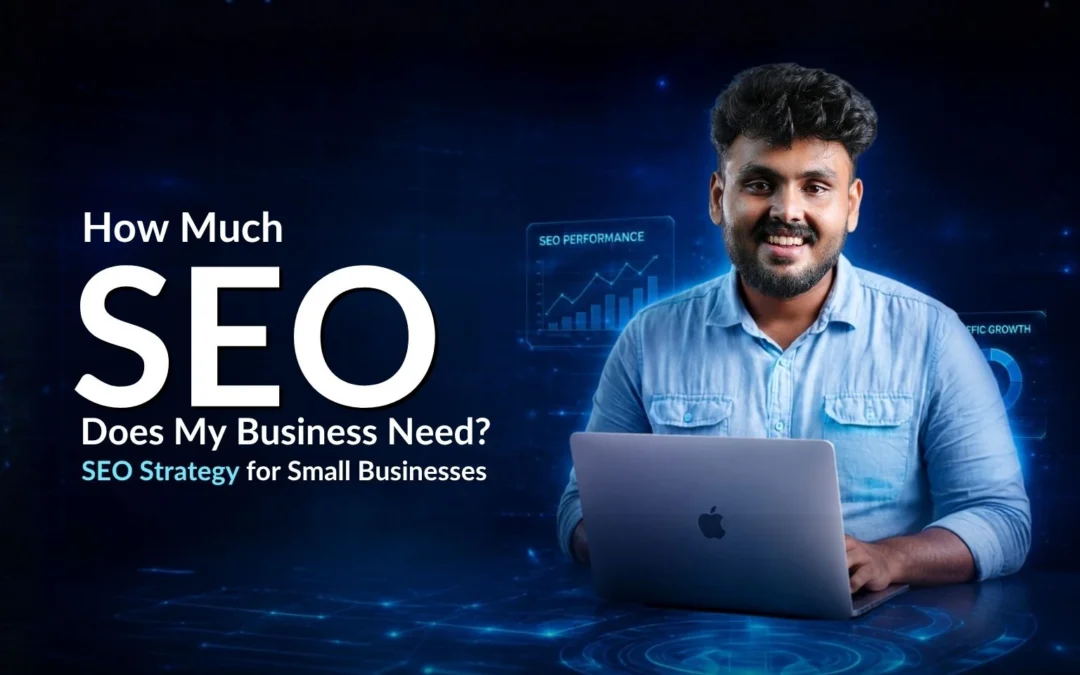 How Much SEO Does My Business Need? SEO Strategy for Small Businesses