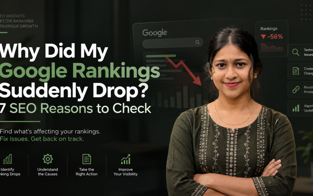 Why Did My Google Rankings Suddenly Drop? 7 SEO Reasons to Check