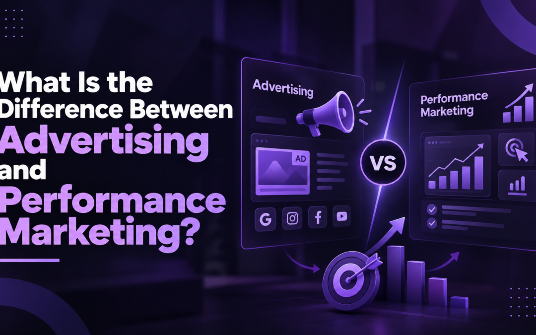 What Is the Difference Between Advertising and Performance Marketing?